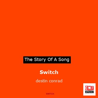 Switch – destin conrad