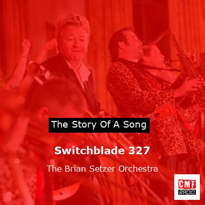 final cover Switchblade 327 The Brian Setzer Orchestra