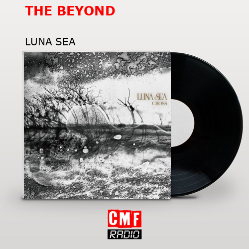 THE BEYOND – LUNA SEA