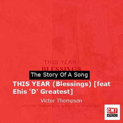 THIS YEAR (Blessings) [feat Ehis ‘D’ Greatest] – Victor Thompson