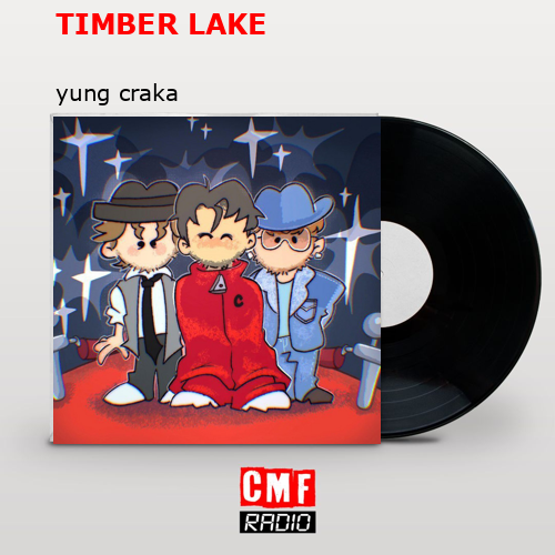 TIMBER LAKE – yung craka