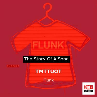 TMTTUOT – Flunk