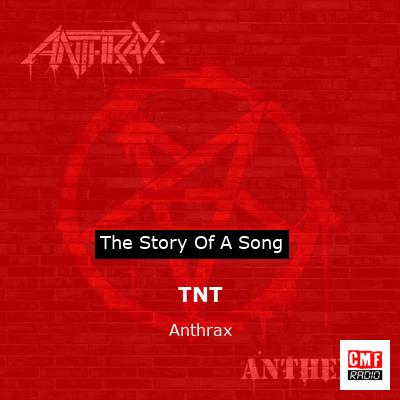 TNT – Anthrax
