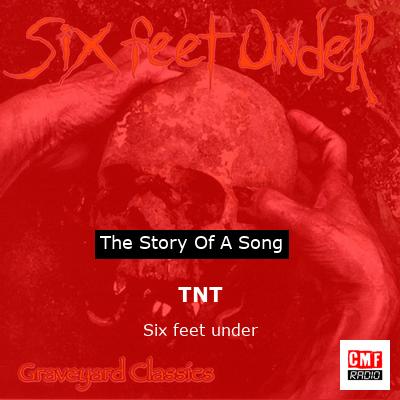 TNT – Six feet under