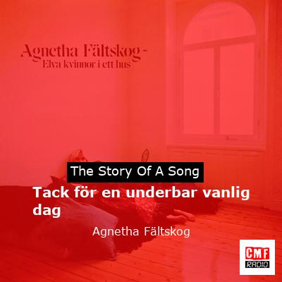 Tack för en underbar vanlig dag – Agnetha Fältskog