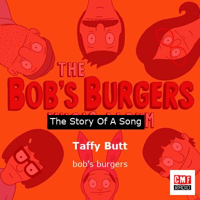 Taffy Butt – bob’s burgers