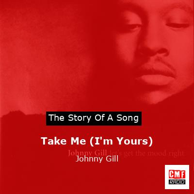 Take Me (I’m Yours) – Johnny Gill