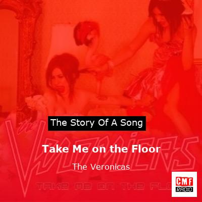 Take Me on the Floor – The Veronicas