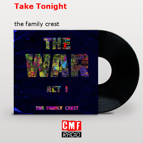 Take Tonight – the family crest