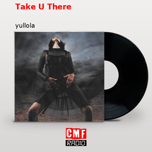 Take U There – yullola