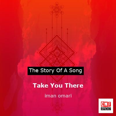 Take You There – iman omari