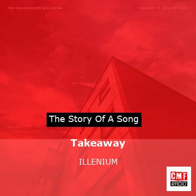 Takeaway – ILLENIUM