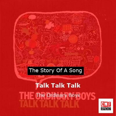 Talk Talk Talk – The Ordinary Boys