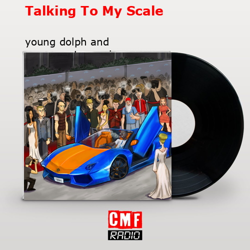 final cover Talking To My Scale young dolph and paper route empire
