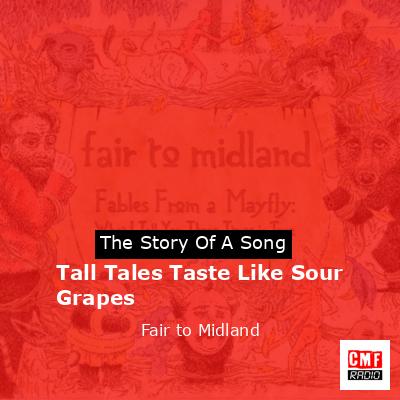 Tall Tales Taste Like Sour Grapes – Fair to Midland