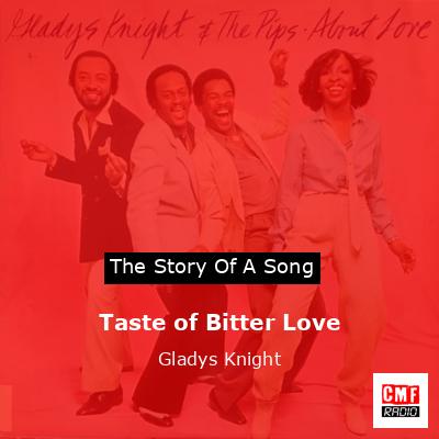 Taste of Bitter Love – Gladys Knight