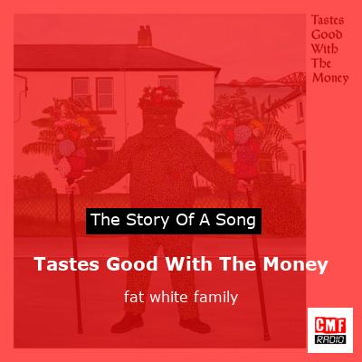 final cover Tastes Good With The Money fat white family