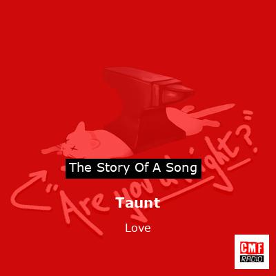 Taunt – Love