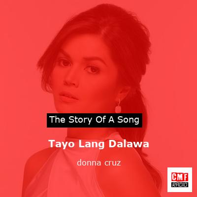 Tayo Lang Dalawa – donna cruz