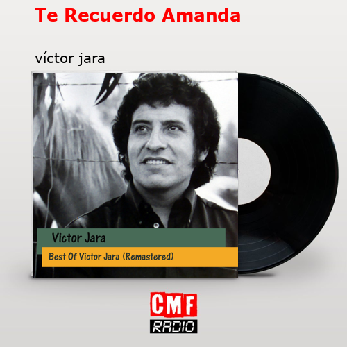 Te Recuerdo Amanda – víctor jara