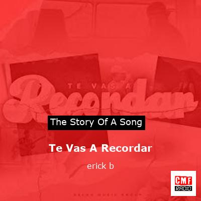final cover Te Vas A Recordar erick b