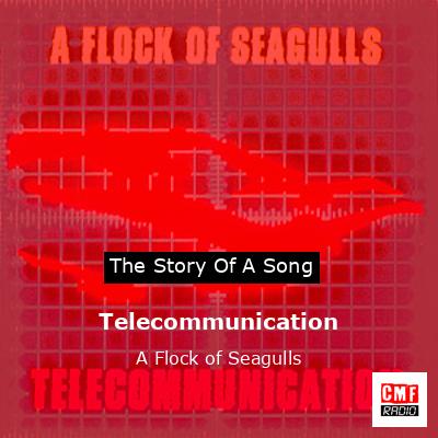 Telecommunication – A Flock of Seagulls