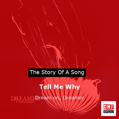 Tell Me Why – Dream on, Dreamer