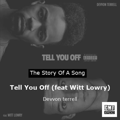 Tell You Off (feat Witt Lowry) – Devvon terrell