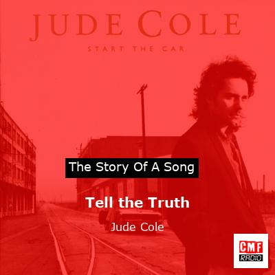 Tell the Truth – Jude Cole