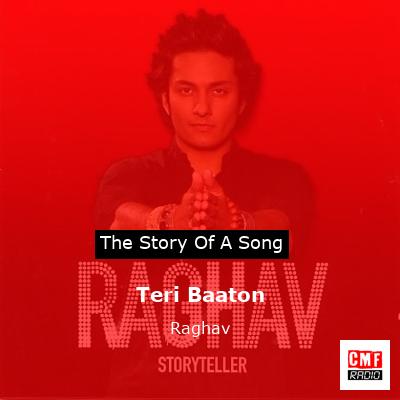 Teri Baaton – Raghav