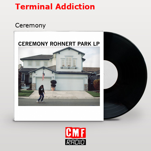 Terminal Addiction – Ceremony