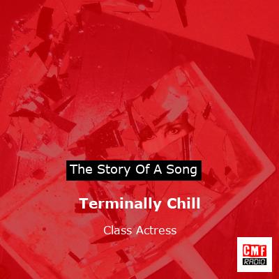 Terminally Chill – Class Actress