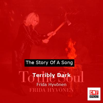 Terribly Dark – Frida Hyvönen