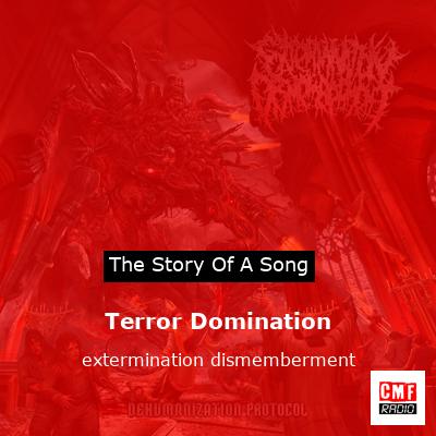 Terror Domination – extermination dismemberment