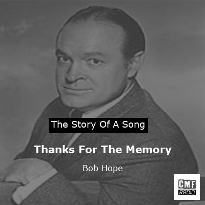 Thanks For The Memory – Bob Hope