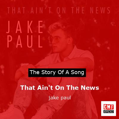 That Ain’t On The News – jake paul