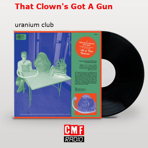 That Clown’s Got A Gun – uranium club