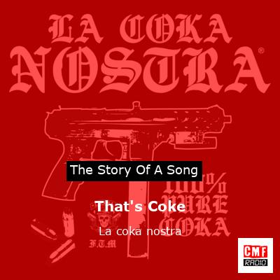 That’s Coke – La coka nostra
