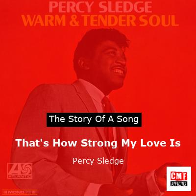 That’s How Strong My Love Is – Percy Sledge