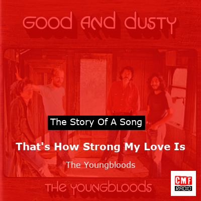 final cover Thats How Strong My Love Is The Youngbloods