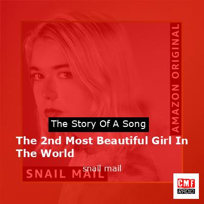 The 2nd Most Beautiful Girl In The World – snail mail