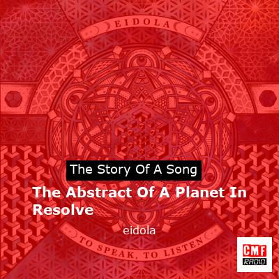 The Abstract Of A Planet In Resolve – eidola