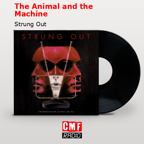The Animal and the Machine – Strung Out