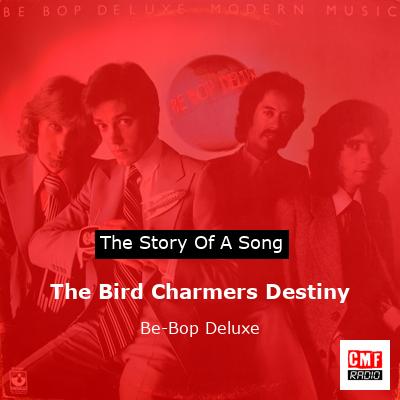 The Bird Charmers Destiny – Be-Bop Deluxe