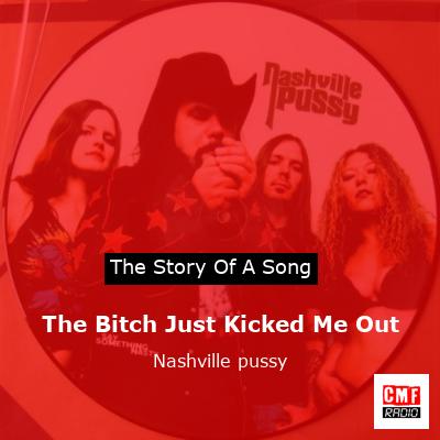 Nashville Pussy – The Bitch Just Kicked Me Out Lyrics