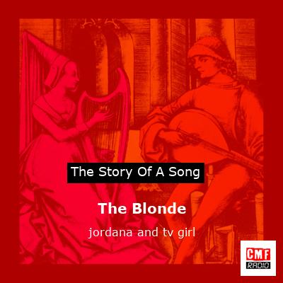The Blonde – jordana and tv girl