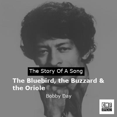 The Bluebird, the Buzzard & the Oriole – Bobby Day