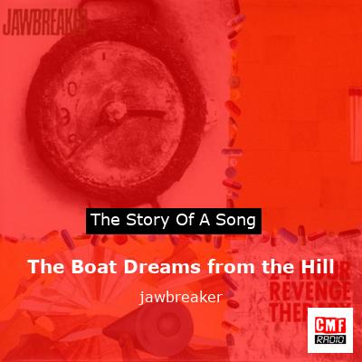 The Boat Dreams from the Hill – jawbreaker