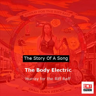 The Body Electric – Hurray for the Riff Raff