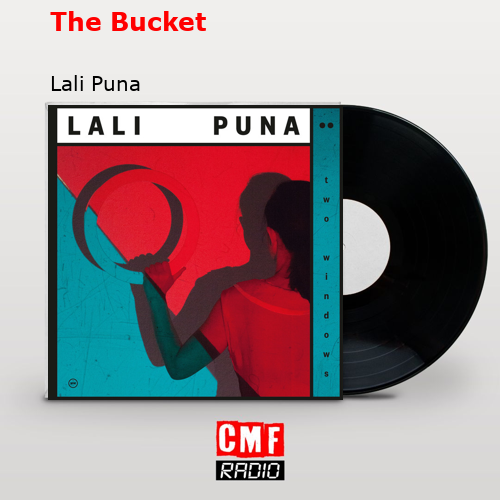 The Bucket – Lali Puna
